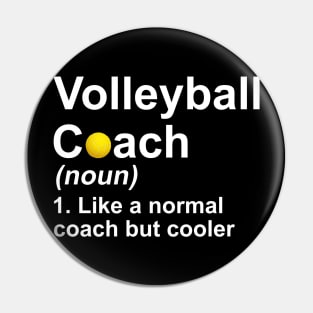 Volleyball Coach Noun Like A Normal Coach But Cooler Pin