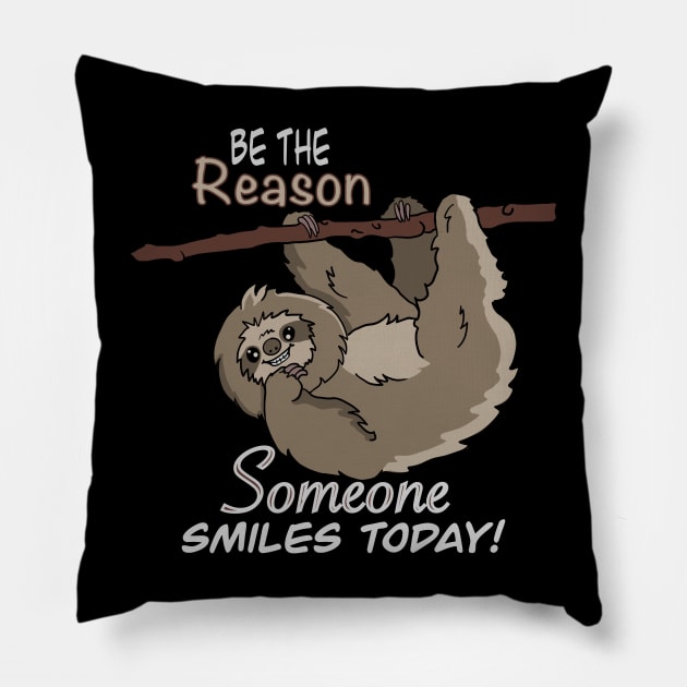 Be The Reason SMILE SLOTH T-Shirt 2 Pillow by Tricera Tops