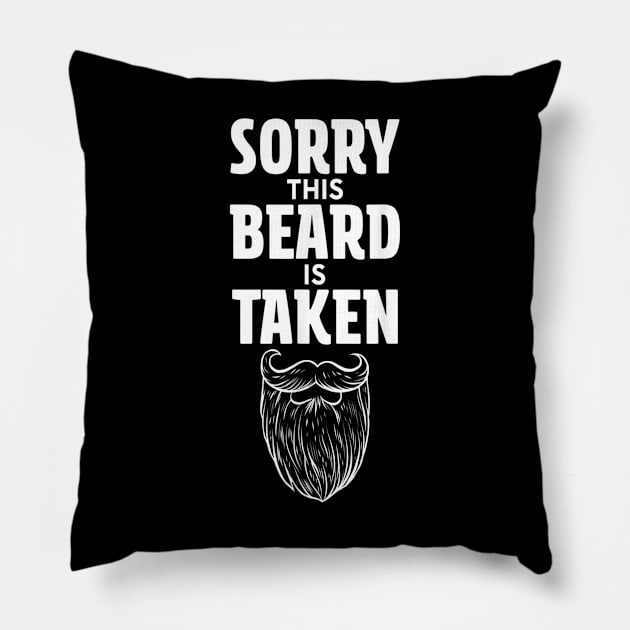 sorry this beard is taken Pillow by UNION DESIGN