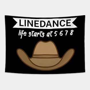 Linedance life starts at 5 6 7 8 Tapestry