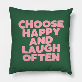 Choose Happy and Laugh Often in green and pink Pillow