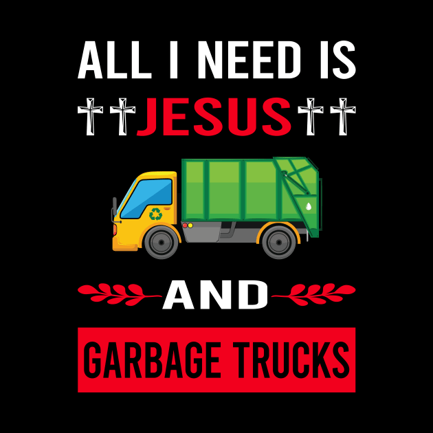 I Need Jesus And Garbage Truck Trucks by Good Day