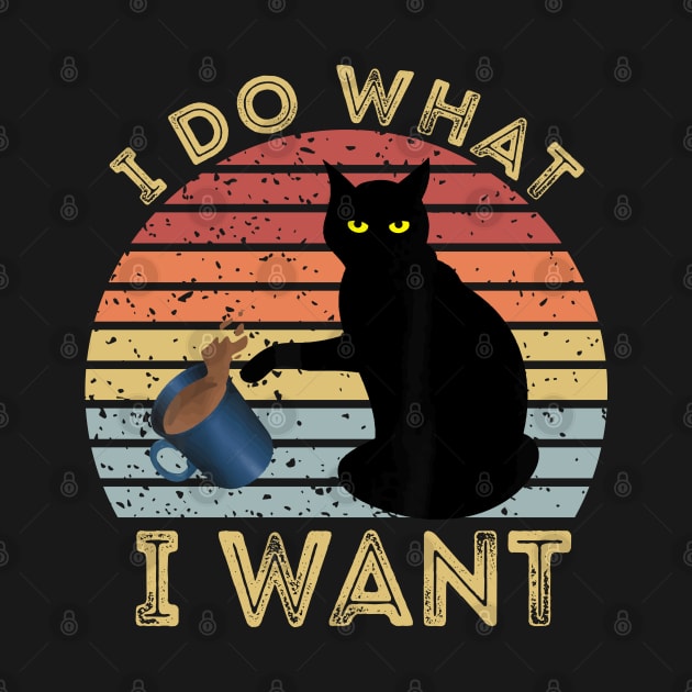 Cat I Do What I Want by DragonTees