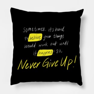 Never Give up! Pillow