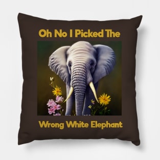 Oh No I Picked The Wrong White Elephant Pillow