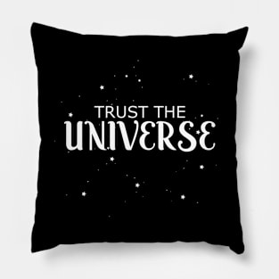 Trust the Universe Pillow