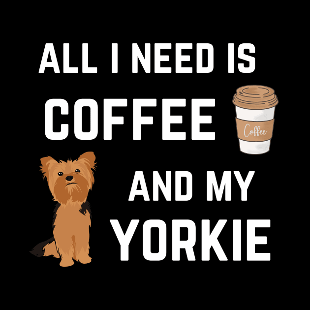 All I need is coffee and my Yorkie by oasisaxem