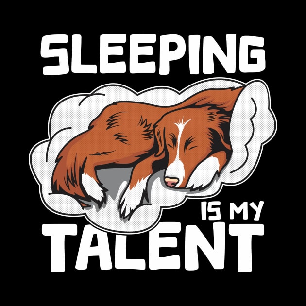 Funny Toller Nova Scotia Duck Tolling Retriever Sleeping Is My talent by welovetollers