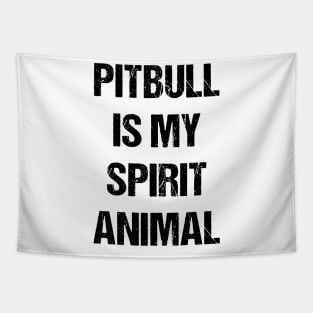 Pitbull Is My Spirit Animal Text Based Design Tapestry