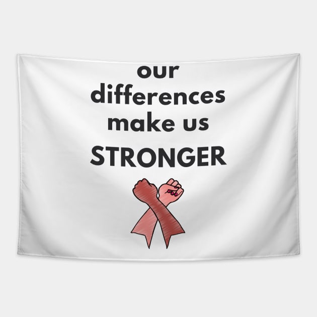 Our Differences Make Us Stronger Tapestry by She+ Geeks Out