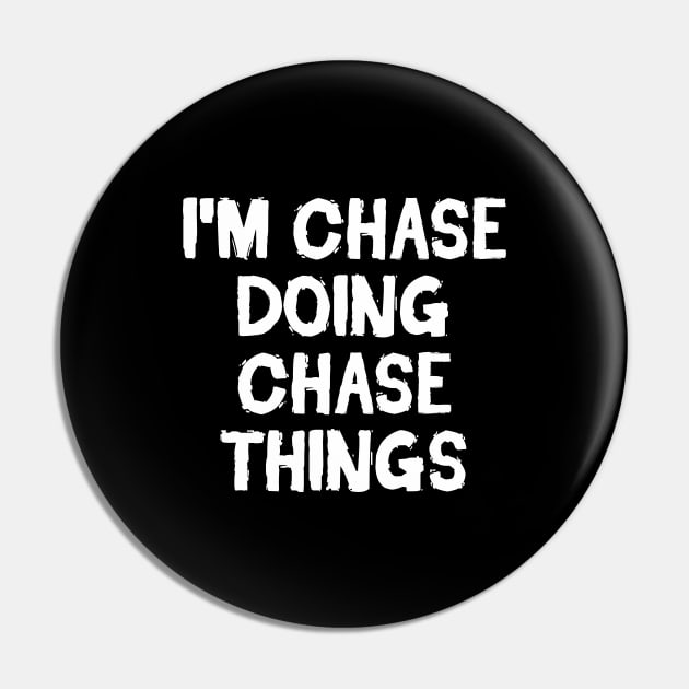 I'm Chase doing Chase things Pin by hoopoe