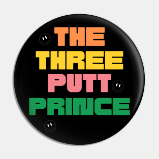 The three putt prince Pin