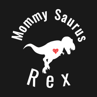 Mommysaurus Rex Shirt Cute Dinosaur mom shirt T-Shirt