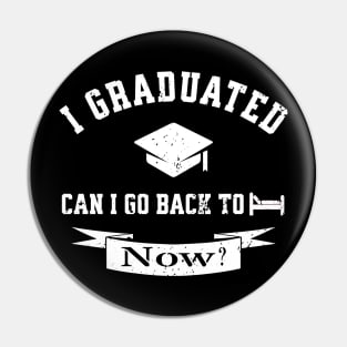 I Graduated Can I Go Back To Bed Now Class 2022 Pin