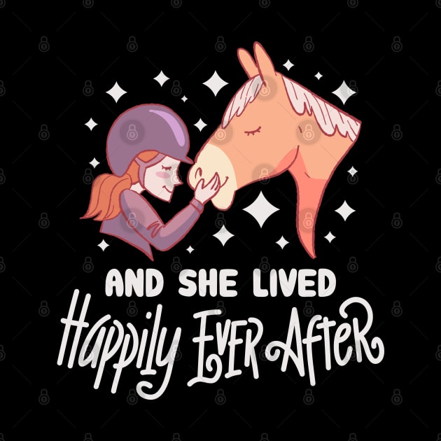 and she lived happily ever after - Cute Horse Girl by Shirtbubble