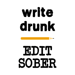 Write Drunk Edit Sober T-Shirt