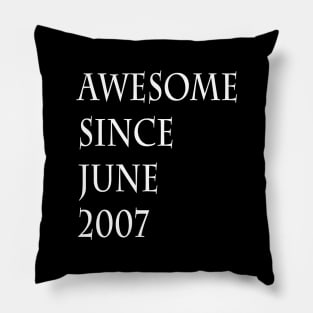 awesome since june 2007 Pillow