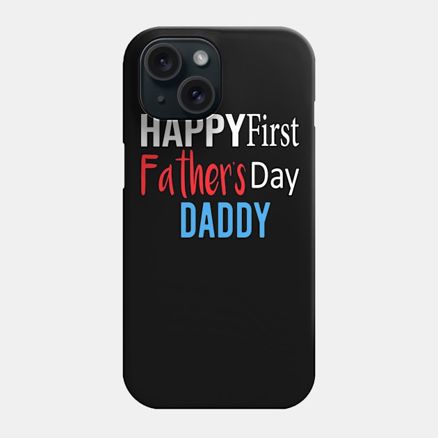 Happy First Father's Day Daddy shirt Phone Case by faymbi