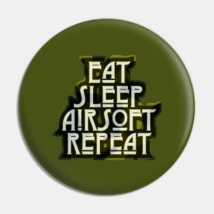 Eat.Sleep.Airsoft.Repeat Green Camo Style Pin