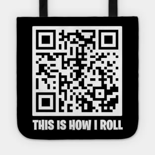 This Is How I Roll - Rick Roll Never Gonna Give You Up Tote