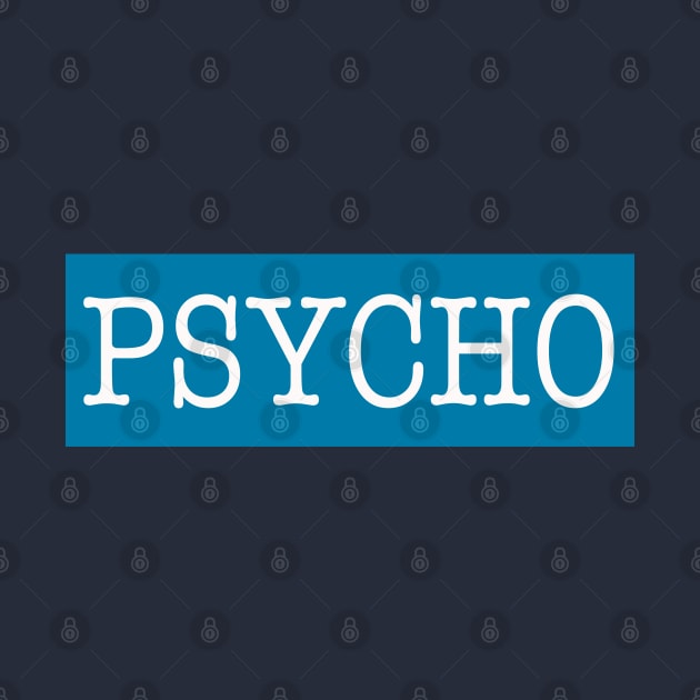 PSYCHO by Debrawib