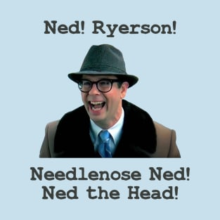 Ned!Ryerson! T-Shirt