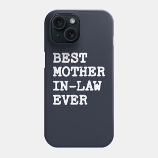 Best Mother In Law Ever Phone Case