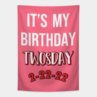 It's My Birthday TWOSDAY 2-22-22 Tapestry