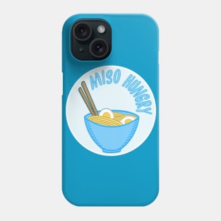 Miso Hungry Ramen Phone Case