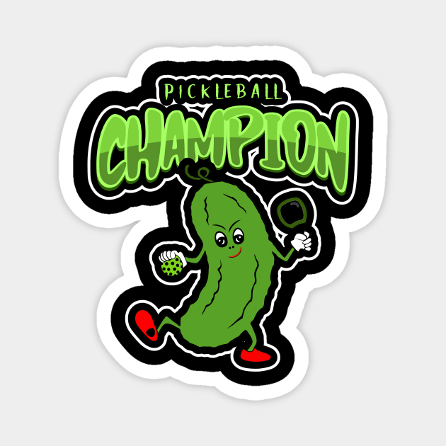 PICKLEBALL Champion Funny Dill Pickle Magnet by SartorisArt1