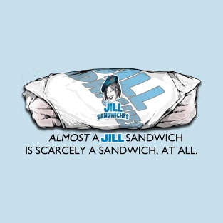 Jill Sandwiches T-Shirt