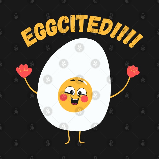 Eggcited !!! - Funny Egg Puns Humor - Excited by Millusti