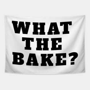 WHAT THE BAKE? Tapestry