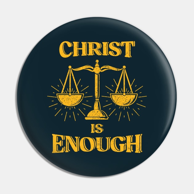 Christ is Enough Pin by Oren Thomas Designs