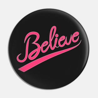 Cool Inspirational Believe T-Shirt Pin