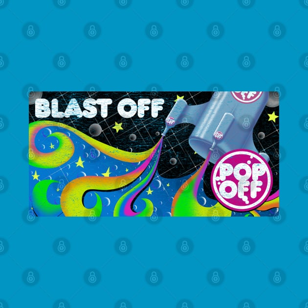 BLAST OFF with POP OFF! by jywear