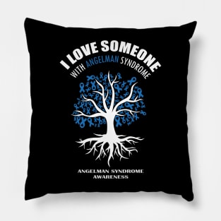 I Love Someone With Angelman Syndrome | Angelman Awareness Pillow