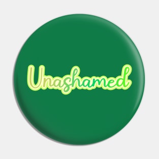 Unashamed Pin