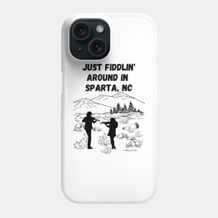 Just Fiddlin' Around in Sparta, NC Phone Case