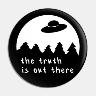 The truth is out there - UFO Pin