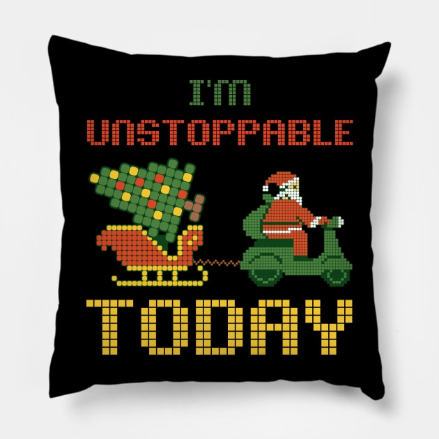 I'm Unstoppable today Santa Pillow by Myartstor 