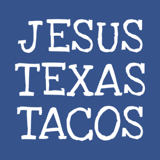 Jesus Texas Tacos T-Shirt