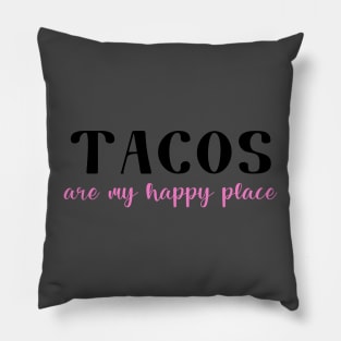 Tacos Are My Happy Place Pillow