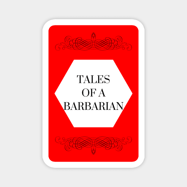 Tales of a Barbarian Magnet by PseudonymSocial