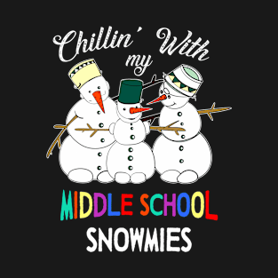 Chillin' With My Middle School Snowmies Christmas Gift T-Shirt