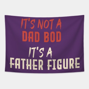 Dad Gift Funny Dad Shirt-It's Not A Dad Bod It's A Father Figure T-shirt Father day Tapestry