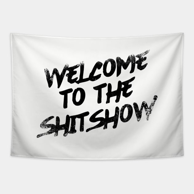 Welcome To the Shitshow Tapestry by Zen Cosmos Official