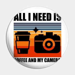 All I need is coffee and my camera Pin