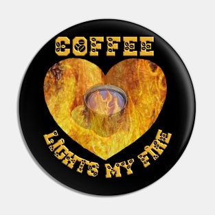 Coffee gets me goingT-Shirt mug coffee mug apparel hoodie sticker gift Coffee lights my fire Pin