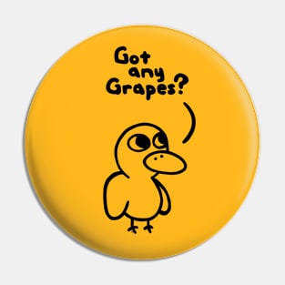 Got any grapes? Black Pin